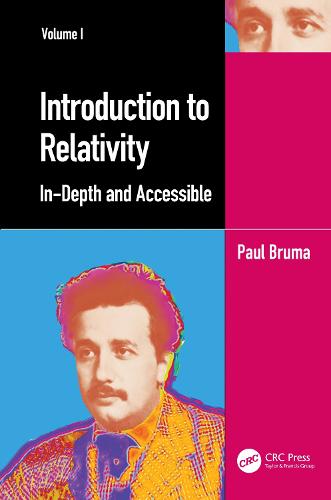 Introduction to Relativity Volume I: In-Depth and Accessible: 1