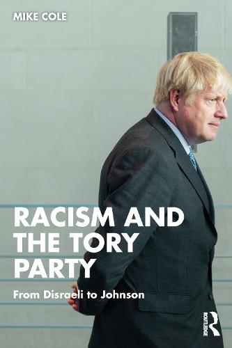 Racism and the Tory Party: From Disraeli to Johnson