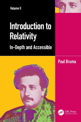 Introduction to Relativity Volume II: In-Depth and Accessible: 2