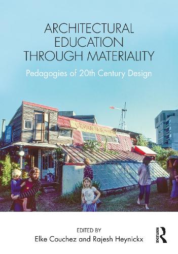 Architectural Education Through Materiality: Pedagogies of 20th Century Design