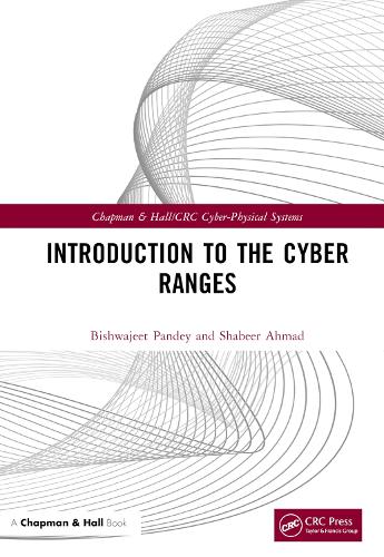 Introduction to the Cyber Ranges (Chapman & Hall/CRC Cyber-Physical Systems)