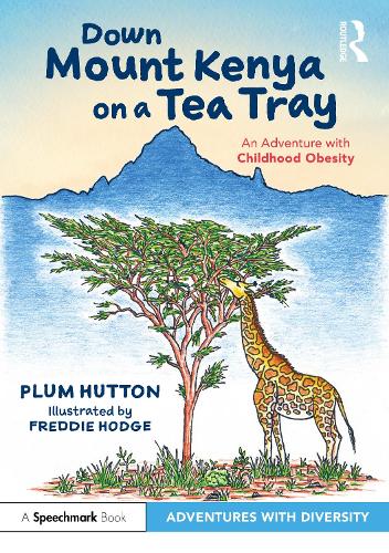 Down Mount Kenya on a Tea Tray: An Adventure with Childhood Obesity (Adventures with Diversity)