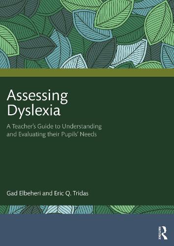 Assessing Dyslexia: A Teacher's Guide to Understanding and Evaluating their Pupils' Needs