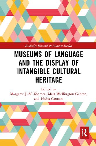 Museums of Language and the Display of Intangible Cultural Heritage (Routledge Research in Museum Studies)