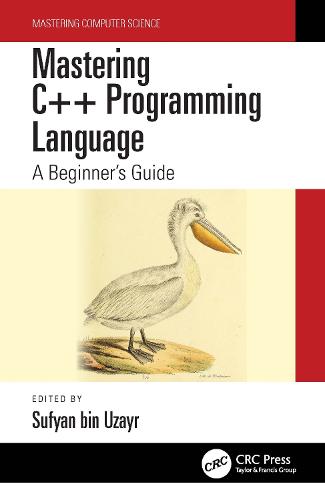 Mastering C++ Programming Language: A Beginner�s Guide (Mastering Computer Science)
