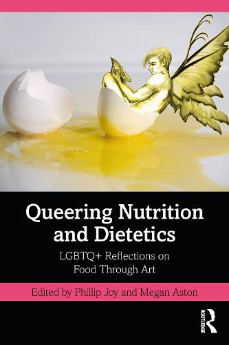 Queering Nutrition and Dietetics: LGBTQ+ Reflections on Food Through Art