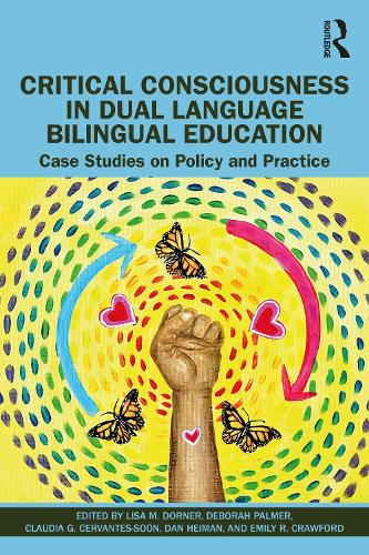 Critical Consciousness in Dual Language Bilingual Education: Case Studies on Policy and Practice