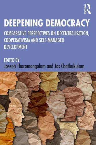 Deepening Democracy: Comparative Perspectives on Decentralization, Cooperativism and Self-Managed Development