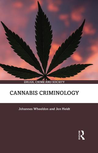 Cannabis Criminology (Drugs, Crime and Society)