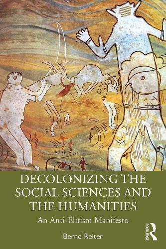 Decolonizing the Social Sciences and the Humanities: An Anti-Elitism Manifesto