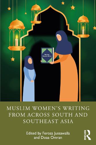Muslim Women�s Writing from across South and Southeast Asia