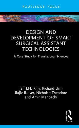 Design and Development of Smart Surgical Assistant Technologies: A Case Study for Translational Sciences