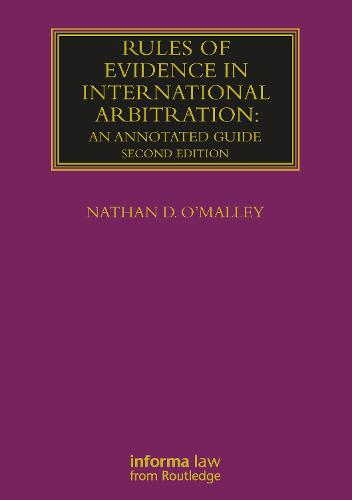 Rules of Evidence in International Arbitration: An Annotated Guide (Lloyd's Arbitration Law Library)