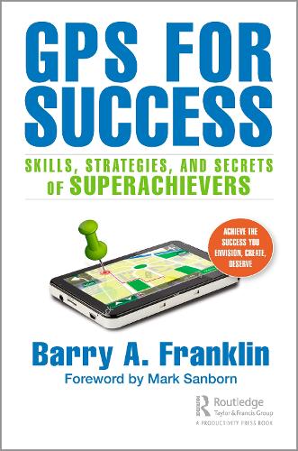 GPS for Success: Skills, Strategies, and Secrets of Superachievers