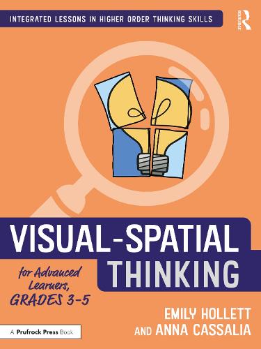 Visual-Spatial Thinking for Advanced Learners, Grades 3�5 (Integrated Lessons in Higher Order Thinking Skills)