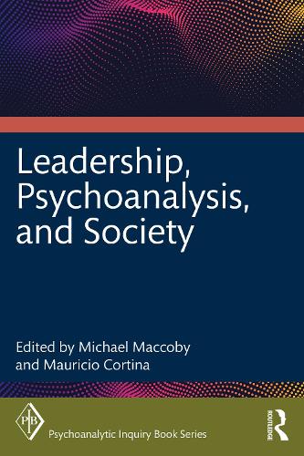 Leadership, Psychoanalysis, and Society (Psychoanalytic Inquiry Book Series)