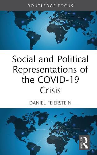 Social and Political Representations of the COVID-19 Crisis (The COVID-19 Pandemic Series)