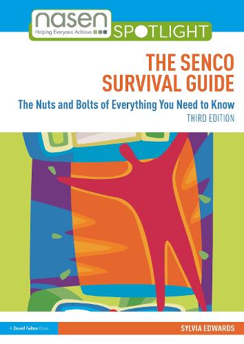 The SENCO Survival Guide: The Nuts and Bolts of Everything You Need to Know (nasen spotlight)