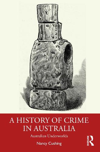 A History of Crime in Australia: Australian Underworlds