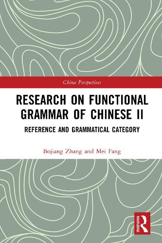 Research on Functional Grammar of Chinese II: Reference and Grammatical Category: 2 (Chinese Linguistics)