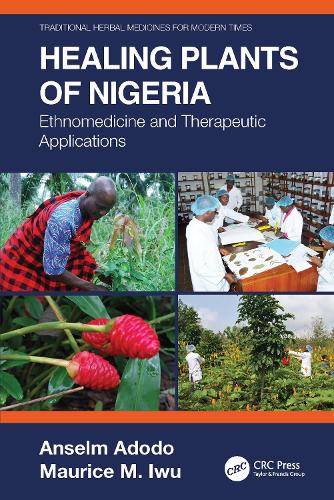Healing Plants of Nigeria: Ethnomedicine and Therapeutic Applications: 15 (Traditional Herbal Medicines for Modern Times)