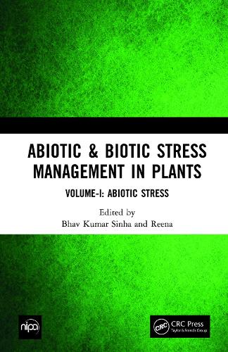 Abiotic & Biotic Stress Management in Plants: Volume-I: Abiotic Stress: 1