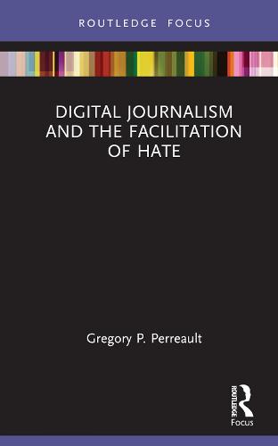 Digital Journalism and the Facilitation of Hate (Disruptions)