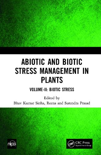 Abiotic and Biotic Stress Management in Plants: Volume-II: Biotic Stress: 2