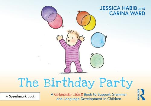 The Birthday Party: A Grammar Tales Book to Support Grammar and Language Development in Children: A Grammar Tales Book to Support Grammar and Language Development in Children