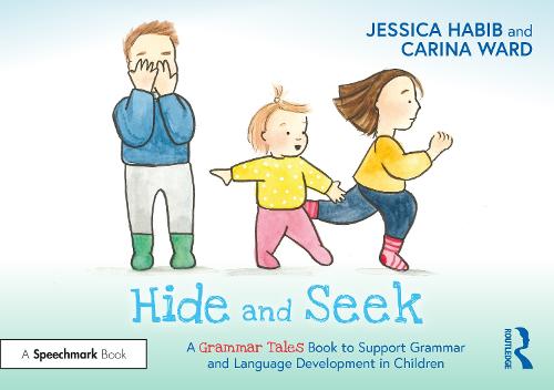 Hide and Seek: A Grammar Tales Book to Support Grammar and Language Development in Children: A Grammar Tales Book to Support Grammar and Language Development in Children