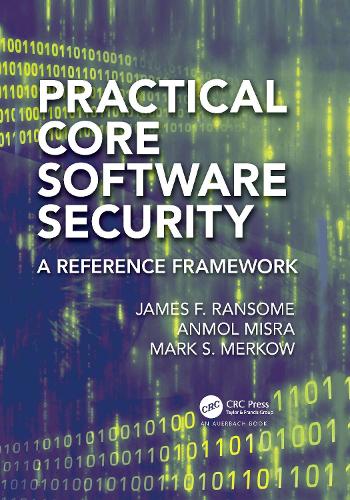 Practical Core Software Security: A Reference Framework (Contemporary Issues in Social Science Research)