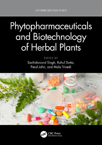 Phytopharmaceuticals and Biotechnology of Herbal Plants (Exploring Medicinal Plants)