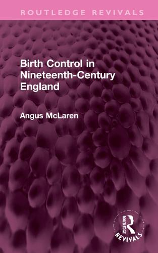 Birth Control in Nineteenth-Century England (Routledge Revivals)