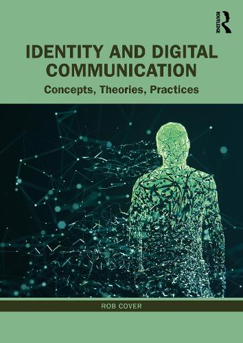 Identity and Digital Communication: Concepts, Theories, Practices