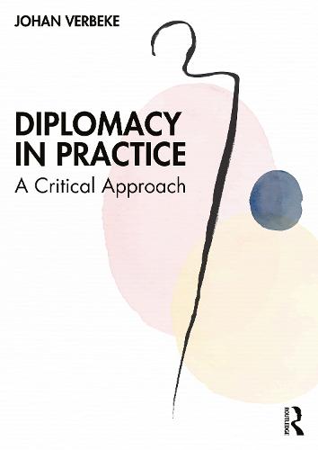 Diplomacy in Practice: A Critical Approach