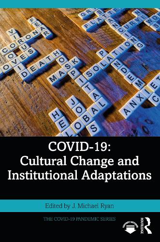 COVID-19: Cultural Change and Institutional Adaptations (The COVID-19 Pandemic Series)