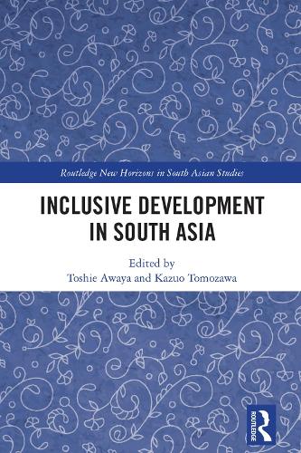 Inclusive Development in South Asia (Routledge New Horizons in South Asian Studies)