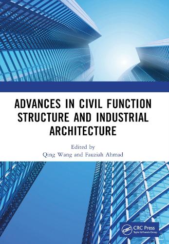 Advances in Civil Function Structure and Industrial Architecture: Proceedings of the 5th International Conference on Civil Function Structure and ... 2022), Harbin, China, 21-23 January 2022