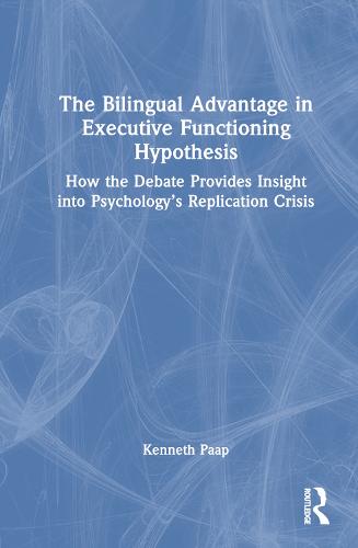 The Bilingual Advantage in Executive Functioning Hypothesis: How the debate provides insight into psychology�s replication crisis
