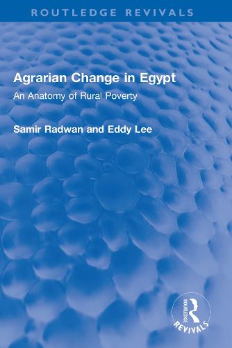 Agrarian Change in Egypt: An Anatomy of Rural Poverty (Routledge Revivals)