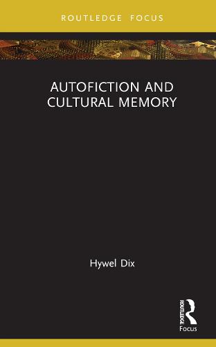 Autofiction and Cultural Memory (New Literary Theory)