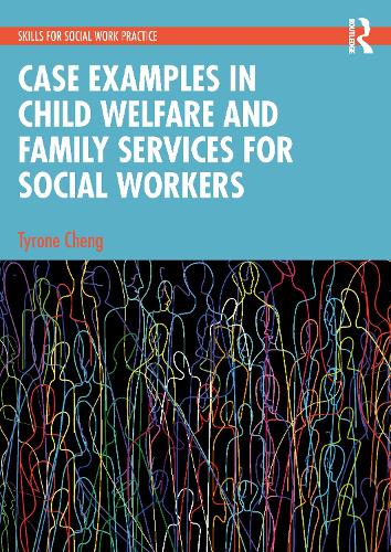 Case Examples in Child Welfare and Family Services for Social Workers (Skills for Social Work Practice)