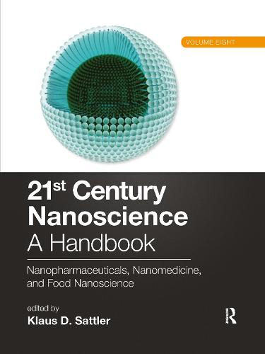 21st Century Nanoscience � A Handbook: Nanopharmaceuticals, Nanomedicine, and Food Nanoscience (Volume Eight)