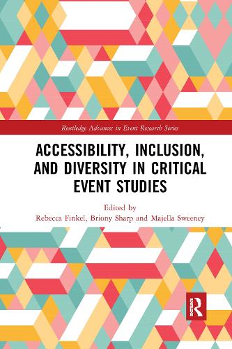 Accessibility, Inclusion, and Diversity in Critical Event Studies (Routledge Advances in Event Research Series)