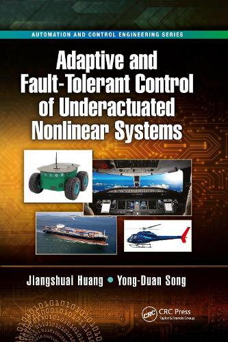 Adaptive and Fault-Tolerant Control of Underactuated Nonlinear Systems (Automation and Control Engineering)