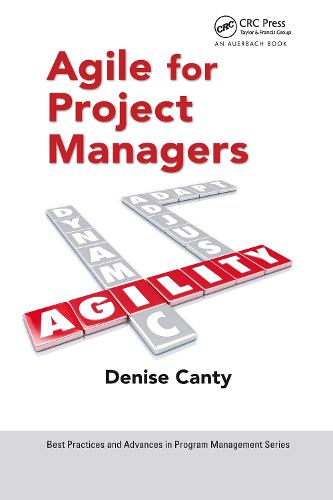 Agile for Project Managers (Best Practices in Portfolio, Program, and Project Management)