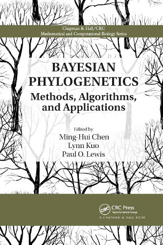 Bayesian Phylogenetics: Methods, Algorithms, and Applications (Chapman & Hall/CRC Computational Biology Series)