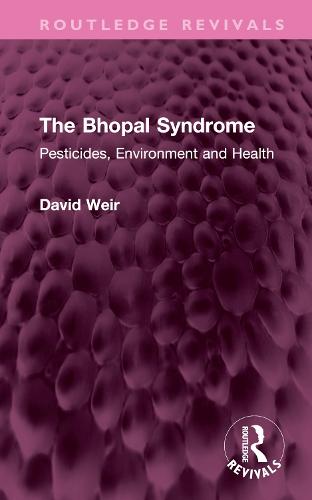 The Bhopal Syndrome: Pesticides, Environment and Health (Routledge Revivals)