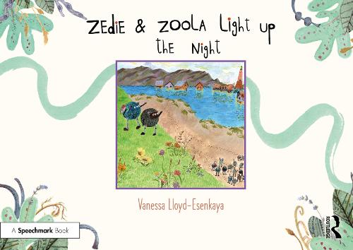 Zedie and Zoola Light Up the Night: A Storybook to Help Children Learn About Communication Differences (Zedie and Zoola�s Playful Universe)