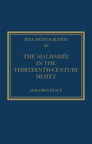 The Malmari�e in the Thirteenth-Century Motet (Royal Musical Association Monographs)